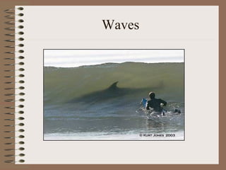 Waves
 