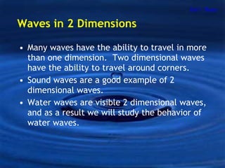 Unit 1 - Waves ,[object Object],[object Object],[object Object],Waves in 2 Dimensions 