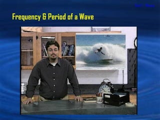 Unit 1 - Waves Frequency & Period of a Wave 