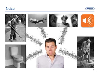 5
Noise
 