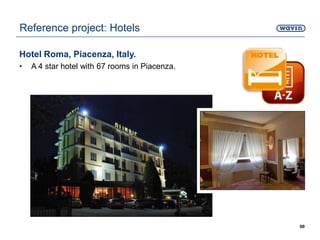 Hotel Roma, Piacenza, Italy.
• A 4 star hotel with 67 rooms in Piacenza.
90
Reference project: Hotels
 