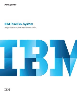 x = -1 mm
y = 111.12 mm
size = 102.5%
IBM PureFlex System
Integrated Solution for Greater Business Value
 