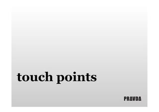 touch points

 