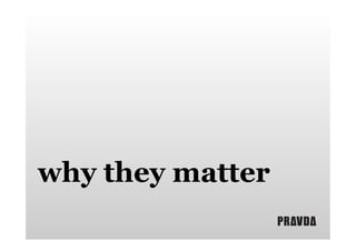 why they matter

 