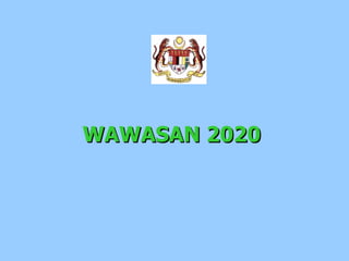 WAWASAN 2020 
