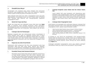 DRAF RANCANGAN TEMPATAN MAJLIS PERBANDARAN AMPANG JAYA 2020 JILID 1
PETA CADANGAN DAN PERNYATAAN BERTULIS
3 - 30
a. Aksesibiliti Antara Wilayah
Dicadangkan satu rangkaian jalan utama strategik untuk penyuraian
kenderaan yang menggunakan MRR2. Salah satu komponen rangkaian
tersebut adalah KLORR yang dibina di bahagian timur MPAJ.
Selain daripada sistem jalan raya, sistem pengangkutan awam juga perlu
dipertingkatkan. Dicadangkan laluan bas dari Pandan Indah ke Terminal
Putra, Gombak bagi melancar dan mempercepatkan perjalanan
pengangkutan awam.
b. Hierarki Dan Fungsi Jalan Raya
Hierarki dan fungsi jalan raya ditetapkan supaya lebih jelas (rujuk Rajah
3.15). Ini bertujuan untuk memberi keutamaan dalam pembaikan,
penyelenggaraan jalan dan penyediaan perabot jalan dan kemudahan-
kemudahan seperti bahu dan lorong jalan, laluan pejalan kaki dan jenis-
jenis jalan.
c. Cadangan Jalan Dan Persimpangan
Beberapa rangkaian jalan dan persimpangan baharu dicadangkan di
dalam kawasan MPAJ. Selain itu, beberapa batang jalan di dalam
kawasan kajian perlu dinaiktaraf dan dilebarkan seperti Jalan Hulu Langat,
Jalan Pandan Utama dan Jalan Pandan Indah. Cadangan ini bertujuan
untuk meningkatkan keupayaan jalan dan keselamatan pengguna (rujuk
Rajah 3.16).
d. Pengurusan Lalu Lintas Di Pusat Bandar
Pelaksanaan sistem pengurusan lalu lintas yang menyeluruh perlu bagi
memastikan aliran lalu lintas yang cekap, selamat dan berkesan.
Pengurusan ini juga bertujuan menyediakan kemudahan pejalan kaki dan
tempat letak kereta khusus di pusat bandar bagi keselesaan pengguna.
• Penyediaan Tempat Letak Kenderaan Berpusat
Penyediaan tempat letak kereta berpusat diperlukan terutamanya
di Pusat Bandar Ampang Point dan Taman Melawati untuk
memastikan penyediaan tempat letak kereta mencukupi. Selain itu
ia juga bertujuan memastikan kenderaan diletakkan di tempat
yang disediakan bagi menggelakkan gangguan aliran lalu lintas.
• Cadangan Rangkaian Laluan Pejalan Kaki Dan Lintasan Pejalan
Kaki
Laluan pejalan kaki yang menyeluruh dan bersambung perlu
disediakan bagi menghubungkan kawasan aktiviti perdagangan
terutama di Pusat Bandar Ampang Point. Lintasan pejalan kaki juga
disediakan di jalan utama yang menjadi tumpuan pejalan kaki
seperti di Jalan Pandan Utama, Jalan Ampang dan Jalan Pandan
Indah.
e. Cadangan Sistem Pengangkutan Awam
Empat jajaran rel dicadangkan iaitu sambungan daripada cadangan Draf
Rancangan Tempatan Kuala Lumpur 2020 bagi meningkatkan kemudahan
pengangkutan awam. Jajaran yang dimaksudkan adalah:-
• Jalan Kuari ke Jalan Pandan Utama (Laluan 4: Taman Cheras)
• Jalan Ampang ke Bukit Ampang (Laluan 11: Ampang Point)
• Wangsa Maju ke Ukay Perdana (Laluan 9: Zoo Negara)
• Jalan Genting Kelang ke MRR2 (Taman Melawati) (Laluan 8: Sri
Rampai)
Di samping itu, satu laluan bas dicadangkan untuk menghubungkan
Pandan Indah ke Terminal Putra, Gombak. Laluan bas ini bertujuan untuk
meningkatkan kemudahsampaian dari Pandan Indah ke Jalan Ampang,
Ampang Point, Lembah Keramat, Taman Permata dan Taman Melawati
(rujuk Rajah 3.17).
Cadangan pembaikan pengangkutan awam juga meliputi cadangan
menyediakan stesen bas, stesen rel dan kemudahan ‘Park-And-Ride’.
 