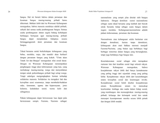 26 Wawasan Kebangsaan Dalam Kerangka NKRI Modul Diklat Prajabatan Golongan III 27
bangsa. Hal ini berarti bahwa dalam persatuan dan
kesatuan bangsa masing-masing pribadi harus
dihormati. Bahkan lebih dari itu Wawasan Kebangsaan
menegaskan, bahwa manusia seutuhnya adalah pribadi,
subyek dari semua usaha pembangunan bangsa. Semua
usaha pembangunan dalam segala bidang kehidupan
berbangsa bertujuan agar masing-masing pribadi
bangsa dapat menjalankan hidupnya secara
bertanggungjawab demi persatuan dan kesatuan
bangsa.
Tekad bersama untuk berkehidupan kebangsaan yang
bebas, merdeka, maju, dan mandiri akan berhasil
dengan persatuan bangsa yang kokoh. "Cinta akan
Tanah Air dan Bangsa" menegaskan nilai sosial dasar.
Dengan ini Wawasan Kebangsaan menempatkan
penghargaan tinggi akan kebersamaan yang luas, yang
melindungi masing-masing warga dan menyediakan
tempat untuk perkembangan pribadi bagi setiap warga.
Tetapi sekaligus mengungkapkan hormat terhadap
solidaritas manusia. Solidaritas itu mengakui hak dan
kewajiban azasi sesamanya, tanpa membeda-bedakan
suku, keturunan, agama dan kepercayaan, jenis
kelamin, kedudukan sosial, warna kulit dan
sebagainya.
Paham kebangsaan dapat berwawasan luas dapat pula
berwawasan sempit. Fasisme, Nazisme sebagai
nasionalisme yang sempit jelas ditolak oleh bangsa
Indonesia. Dengan demikian esensi nasionalisme
sebagai suatu tekad bersama yang tumbuh dari bawah
untuk bersedia hidup sebagai suatu bangsa dalam
negara merdeka. Kebangsaan/nasionalisme adalah
paham kebersamaan, persatuan dan kesatuan.
Nasionalisme atau kebangsaan selalu berkaitan erat
dengan demokrasi, karena tanpa demokrasi,
kebangsaan akan mati bahkan merosot menjadi
Fasisme/Nazisme, yang bukan saja berbahaya bagi
berbagai minoritas dalam bangsa yang bersangkutan,
tetapi juga berbahaya bagi bangsa lain.
Kesetiakawanan sosial sebagai nilai merupakan
rumusan lain dari keadilan sosial bagi seluruh rakyat.
Wawasan Kebangsaan menegaskan, bahwa
kesejahteraan rakyat lebih dari hanya kemakmuran
yang paling tinggi dari sejumlah orang yang paling
hebat. Kesejahteraan rakyat lebih dari keseimbangan
antara kewajiban sosial dan keuntungan invidu.
Kesejahteraan sosial boleh disebut kesejahteraan
umum. Kesejahteraan umum itu mencakup
keseluruhan lembaga dan usaha dalam hidup sosial,
yang membangun dan memungkinkan masing-masing
pribadi, keluarga dan kelompok sosial lain untuk
mencapai kesempurnaan mereka secara lebih penuh
dan dengan lebih mudah.
 