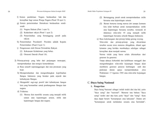 58 Wawasan Kebangsaan Dalam Kerangka NKRI Modul Diklat Prajabatan Golongan III 59
59
f) Sistem pembelaan Negara berdasarkan hak dan
kewajiban bagi semua Warga Negara (Pasal 30 ayat 1).
g) Sistem pemerintahan Demokrasi berdasarkan sendi-
sendi:
(1) Negara Hukum (Past 1 ayat 3).
(2) Kedaulatan rakyat (Pasal 1 ayat 2).
(3) Pemerintahan yang bertanggung jawab pada
rakyat.
h) Pemerintahan Presidentil: Presiden adalah Kepala
Pemerintahan (Pasal 4 ayat 1).
i) Pengawasan oleh Dewan Perwakilan Rakyat.
(1) Kekuasaan Kehakiman yang bebas.
(2) Otonomi Daerah (Pasal 18).
2) Prinsip-prinsip yang lahir dari perjuangan mencapai,
mempertahankan dan mengisi kemerdekaan.
a) Rasa senasib sepenanggungan dan rasa persatuan yang
kuat.
b) Mempertahankan dan mengembangkan kepribadian
Bangsa Indonesia yang berakar pada sejarah dan
kebudayaan Bangsa.
c) Mengambil segi-segi positif dari kebudayaan bangsa
lain yang bermanfaat untuk pembangunan Bangsa dan
negara.
d) Tridarma:
(1) Merasa ikut memiliki sesuatu yang menjadi milik
umum atau kepentingan umum, milik dan
kepentingan bangsa dan negara.
(2) Bertanggung jawab untuk mempertahankan milik
bersama atau kepentingan umum.
(3) Berani berterus terang mawas diri sampai kemana
kita telah berbuat untuk mempertahankan milik
atau kepentingan bersama tersebut, termasuk di
dalamnya nilai-nilai 45 yang menjadi milik
kepentingan bersama seluruh Bangsa Indonesia.
e) Rasa kekeluargaan dan prinsip hidup gotong royong.
Nilai-nilai dan prinsip-prinsip yang diwariskan
tersebut secara terus menerus ditegakkan, ditaati agar
ketaatan yang berlaku membudaya sekaligus sebagai
kewajiban akan menjadi norma.
Norma inilah yang harus selalu dilestarikan dari
generasi ke generasi.
Tanpa adanya kehendak dan keikhlasan menggali dan
mengembangkan nilai-nilai kejuangan bangsa akan
membawa generasi penerus kehilangan arah dan
pedoman dalam upaya mempertahankan jiwa
Proklamasi 17 Agustus 1945 atau nilai-nilai kejuangan
bangsa.
C. Daya Saing Nasional
1. Pengertian
Daya Saing Nasional sebagai istilah terdiri dari dua hal, yaitu
"daya saing" dan "nasional". Menurut tata bahasa "daya
saing" terdiri dari dua kata yaitu "daya" dan "saing". Kata
daya dapat berarti "kemampuan atau kekuatan". Dalam arti
"kemampuan untuk melakukan sesuatu atau bertindak",
 