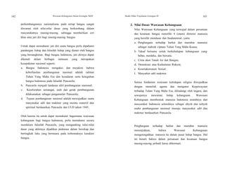 102 Wawasan Kebangsaan Dalam Kerangka NKRI Modul Diklat Prajabatan Golongan III 103
perkembangannya nasionalisme pada setiap bangsa sangat
diwarnai oleh nilai-nilai dasar yang berkembang dalam
masyarakatnya masing-masing, sehingga memberikan ciri
khas atau jati diri bagi masing-masing bangsa.
Untuk dapat memahami jati diri suatu bangsa perlu dipahami
pandangan hidup dan falsafah hidup yang dianut oleh bangsa
yang bersangkutan. Bagi bangsa Indonesia, jati dirinya dapat
dikenali dalam berbagai rumusan yang merupakan
kesepakatan nasional seperti:
a. Bangsa Indonesia mengakui dan meyakini bahwa
keberhasilan pembangunan nasional adalah rahmat
Tuhan Yang Maha Esa dan kesadaran serta keteguhan
bangsa Indonesia pada falsafah Pancasila;
b. Pancasila menjadi landasan idiil pembangunan nasional;
c. Keseluruhan semangat, arah dan gerak pembangunan
dilaksanakan sebagai pengamalan Pancasila;
d. Tujuan pembangunan nasional adalah mewujudkan suatu
masyarakat adil dan makmur yang merata materiil dan
spiritual berdasarkan Pancasila dan UUD tahun 1945.
Oleh karena itu untuk dapat memahami bagaimana wawasan
kebangsaan bagi bangsa Indonesia, perlu memahami secara
mendalam falsafah Pancasila, yang mengandung nilai-nilai
dasar yang akhirnya dijadikan pedoman dalam bersikap dan
bertingkah laku yang bermuara pada terbentuknya karakter
bangsa.
2. Nilai Dasar Wawasan Kebangsaan
Nilai Wawasan Kebangsaan yang terwujud dalam persatuan
dan kesatuan bangsa memiliki 6 (enam) dimensi manusia
yang bersifat mendasar dan fundamental, yaitu:
a. Penghargaan terhadap harkat dan martabat manusia
sebagai mahiuk ciptaan Tuhan Yang Maha Kuasa;
b. Tekad bersama untuk berkehidupan kebangsaan yang
bebas, merdeka, dan bersatu;
c. Cinta akan Tanah Air dan Bangsa;
d. Demokrasi atau Kedaulatan Rakyat;
e. Kesetiakawanan Sosial;
f. Masyarkat adil makmur.
Semua fundamen wawasan kehidupan religius diwujudkan
dengan memeluk agama dan menganut Kepercayaan
terhadap Tuhan Yang Maha Esa, dilindungi oleh negara, dan
sewajarnya mewarnai hidup kebangsaan. Wawasan
Kebangsaan membentuk manusia Indonesia seutuhnya dan
masyarakat Indonesia seluruhnya sebagai obyek dan subyek
usaha pembangunan nasional menuju masyarakat adil dan
makmur berdasarkan Pancasila.
Penghargaan terhadap harkat dan martabat manusia
menunjukkan, bahwa Wawasan Kebangsaan
mengetengahkan manusia ke dalam pusat hidup bangsa. Hal
ini berarti bahwa dalam persatuan dan kesatuan bangsa
masing-masing pribadi harus dihormati.
 