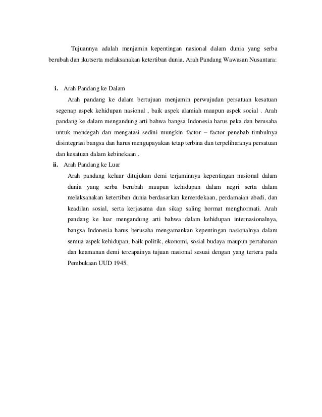 Arah pandangan wawasan nusantara adalah menjamin perwujudan persatuan kesatuan segenap aspek kehidup