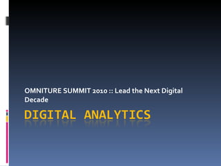 OMNITURE SUMMIT 2010 :: Lead the Next Digital Decade 