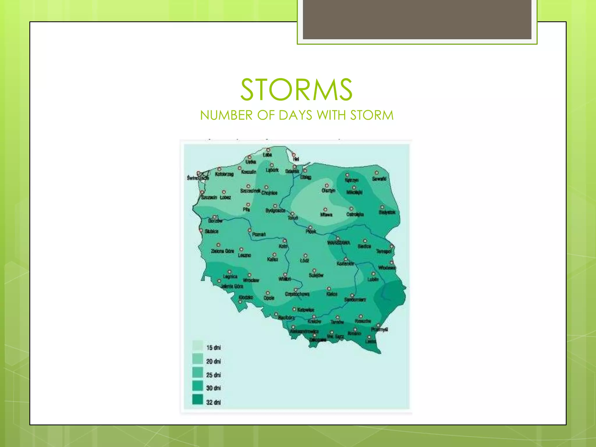 STORMS
NUMBER OF DAYS WITH STORM

 