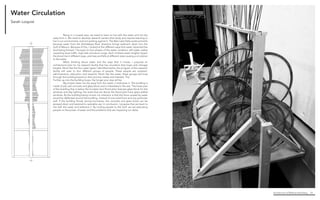 Architecture of (Wet)Land Building 72
Water Circulation
	 Being in a coastal area, we need to learn to live with the water and not shy
away from it. We need to develop research centers that study and inspires learning to
live in our environment, and not working against it. The Wax Lake Delta exists primarily
because water from the Atchafalaya River diversion brings sediment down into the
Gulf of Mexico. Because of this, I looked at the different ways that water impacted the
land being formed. I focused on four phases of the water condition: still water, wakes
caused by boat traffic, high tide and storm surge. Each of these water heights impact
the shore line in different ways, and rises and falls at different rates causing a circulation
to the water.
	 When thinking about water and the ways that it moves, I propose an
architectural plan for my research facility that has circulation that loops and changes
heights. Much like the four water types I identified earlier, the program of this research
facility will cater to four different groups of people. These people are outreach,
administrators, education and research. Much like the water, these groups will loop
through the building based on their primary needs and interests. The
Further up into the building loops, the longer your stay will be.
	 My project does not shy away from the water, it embraces it. The building is
made of site cast concrete and glass block and is imbedded in the site. The lower part
of the building that is below the fourteen foot flood plain features glass block for the
windows and day lighting, the areas that are above the flood plain have glass walled
windows. By the building being curved, my intension is that the force caused by water
would be deflected around the building, instead of one solid force and any particular
wall. If the building floods during hurricanes, the concrete and glass block can be
sprayed down and restored to operable use. In conclusion, I propose that we learn to
live with the water and embrace it. By inviting people to the Gulf, we are educating
people on the power of water and the problems that are impacting our delta.
Sarah Loquist
 