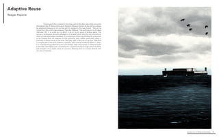 Architecture of (Wet)Land Building 78
Adaptive Reuse
	 This project’s site is located in the lower part of the Wax Lake Delta along the
Atchafalaya Bay. A National Estuarine Research Reserve System facility will be created
by adaptively reusing an oil rig that will be stacked in the near future. This oil rig
comes from the oil and gas company, Hercules Offshore. This particular oil rig is called
‘Hercules 120’. It is a jack up rig, which is an oil rig for areas of shallow water. The
rig has a rectangular structure situated on 4 trusses, which allow for the structure to
move up and down when necessary. The movement of this rig will allow for a structure
to be created that can respond to this particular site’s needs, particularly when a
hurricane or flood comes to the area. Hercules 120’s is the only oil rig from 1958 that
is currently still in the Gulf of Mexico. Hercules 120’s contract ended on March 1, 2015.
It is currently being prepared to be cold stacked. After this process it will be brought
to the Wax Lake Delta to be converted into a research facility for high school students
and scientist in the nearby areas of Louisiana, allowing them to connect directly with
the area of research.
Reagan Rispone
 