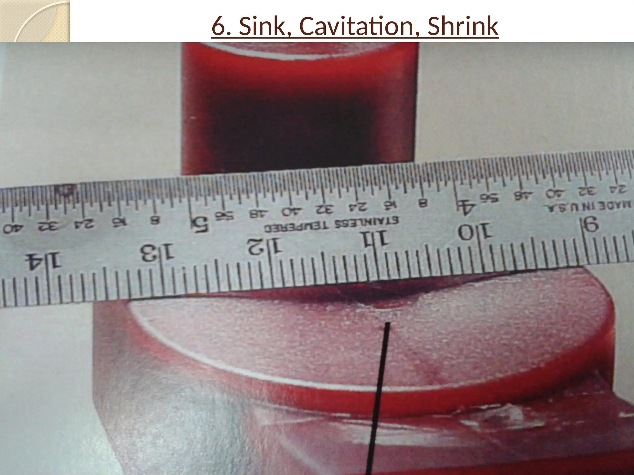 6. Sink, Cavitation, Shrink
 