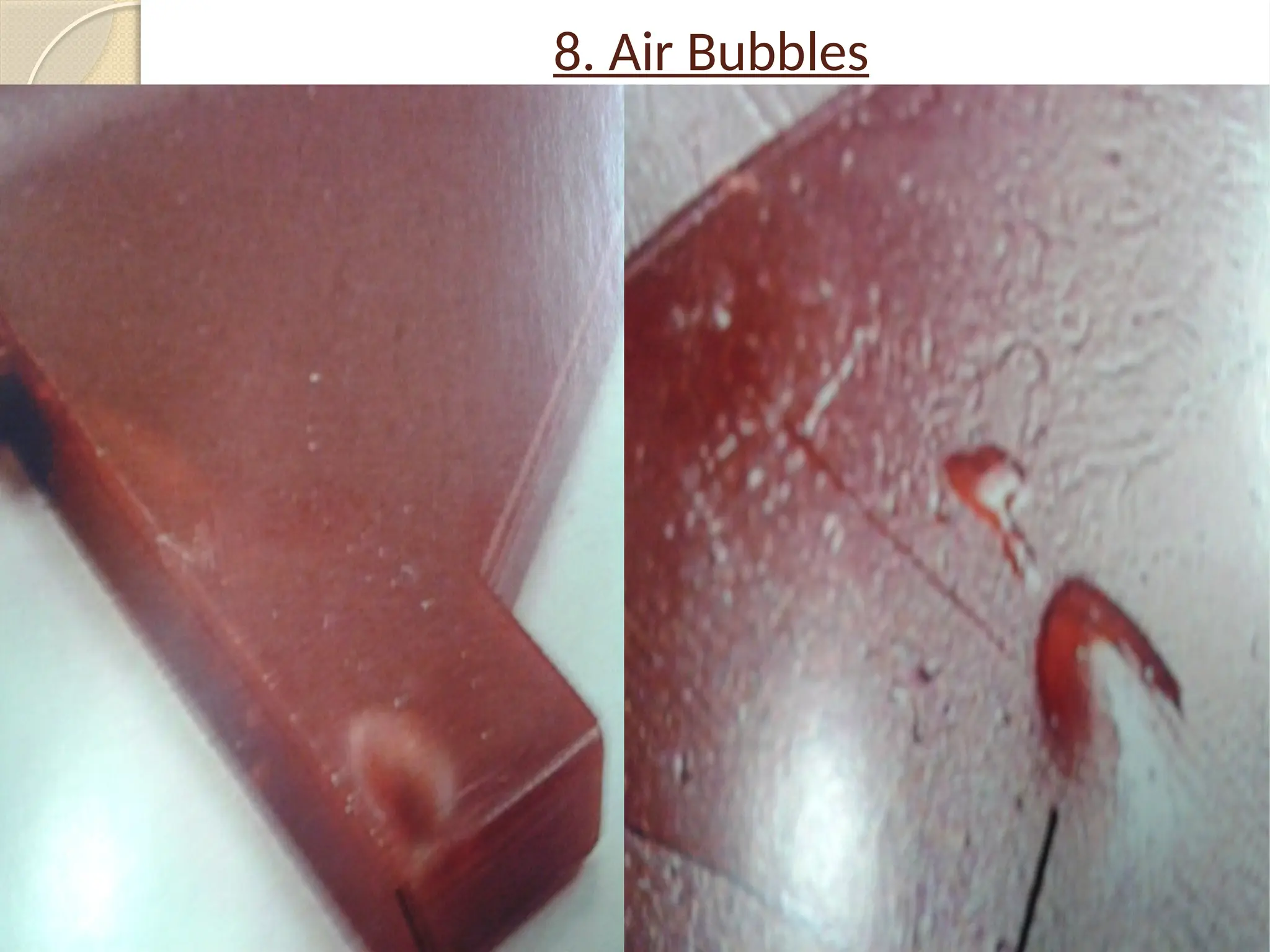 8. Air Bubbles
 