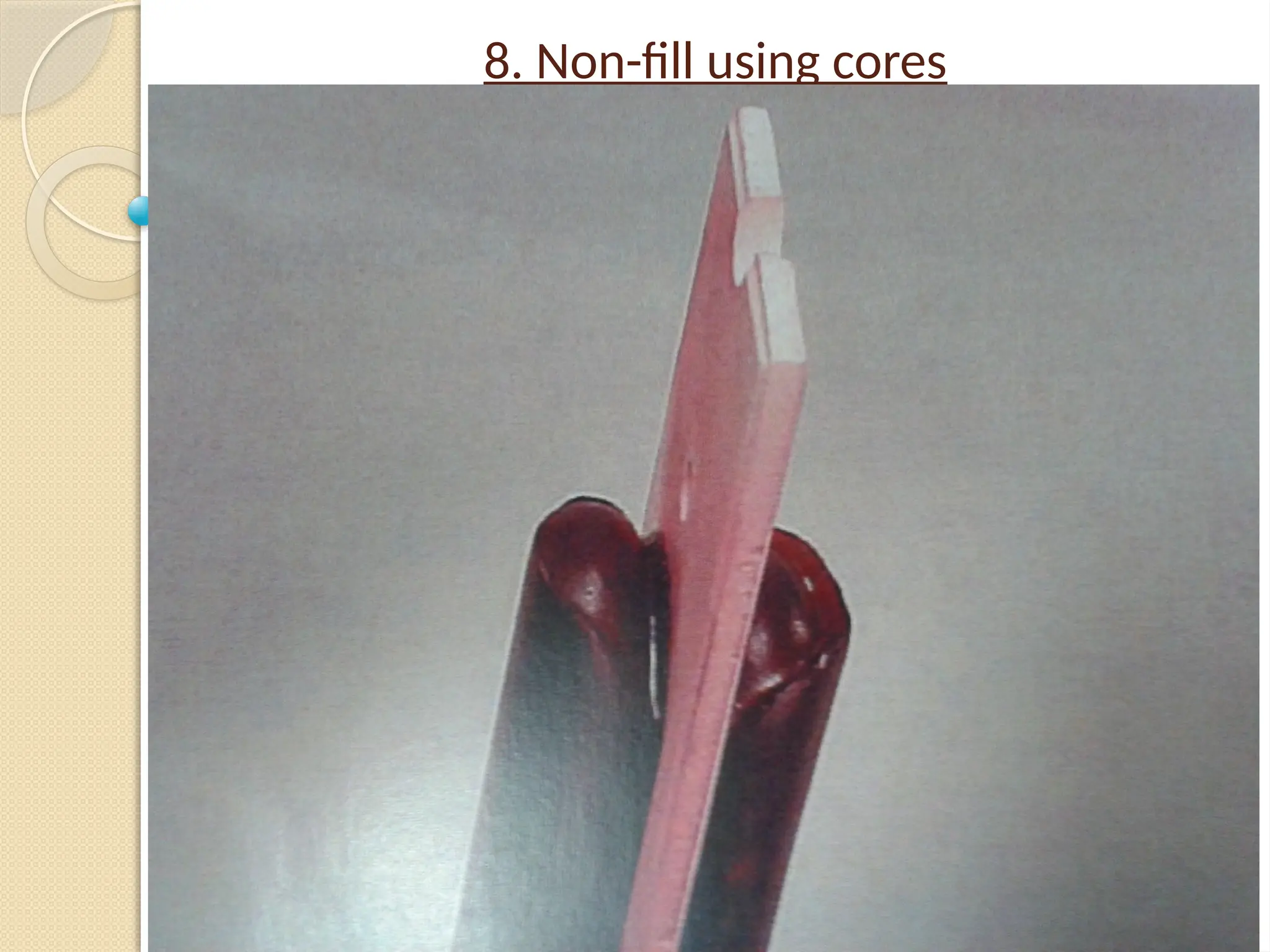 8. Non-fill using cores
 