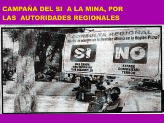 CAMPAÑA DEL SI  A LA MINA, POR LAS  AUTORIDADES REGIONALES 