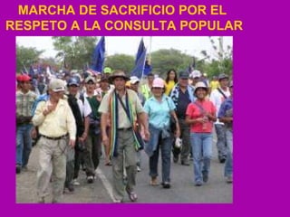 MARCHA DE SACRIFICIO POR EL RESPETO A LA CONSULTA POPULAR 