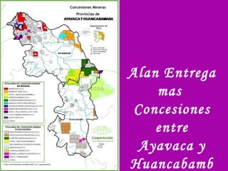 Alan Entrega mas  Concesiones entre Ayavaca y Huancabamba 