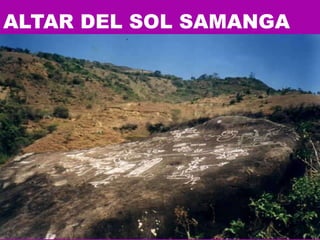 ALTAR DEL SOL SAMANGA  