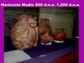 Horizonte Medio 800 d.n.e. 1,200 d.n.e. 