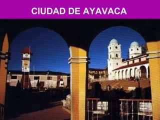CIUDAD DE AYAVACA 