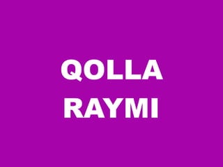 QOLLA RAYMI  