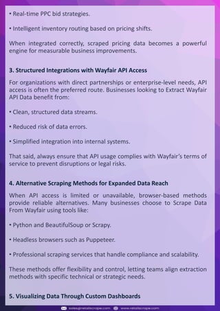 Understanding Web Scraping Foodhub Reviews
Web scraping involves extracting large amounts of data from websites in an automated manner.
Foodhub Reviews Scraper is designed to help businesses collect customer reviews from Foodhub,
a popular food delivery platform.
By scraping reviews, ratings, and feedback from customers, businesses can gain insights into
various aspects of their service, including food quality, delivery times, and customer satisfaction.
Instead of relying on manual data collection, Foodhub Reviews Data Collection through scraping
allows for real-time access to a large volume of structured data, which is essential for making
informed decisions.
Introduction
In today's dynamic quick-commerce landscape, staying competitive requires instant visibility
into market pricing trends and consumer preferences. This case study examines how a leading
grocery delivery chain with 30+ online stores across major Indian metropolitan areas
leveraged Real-Time Grocery Price Monitoring solutions from us to transform their business
intelligence capabilities and market positioning strategies.
The client struggled with maintaining competitive pricing across thousands of SKUs and
identifying regional pricing patterns. They also suffered revenue leakage due to suboptimal
pricing strategies. They needed a comprehensive solution to provide detailed insights into
quick-commerce market dynamics and enable precise price optimization across their diverse
grocery catalog.
The client revolutionized their approach to pricing strategy and inventory management by
implementing advanced Grocery Price Data Scraping technologies. This resulted in
remarkable improvements in market responsiveness, profit margins, and substantial revenue
growth.
Client Success Story
Introduction
This case study highlights how our Coupang Product Price Scraping Service revolutionized a
client's market analysis and pricing optimization strategy. By deploying advanced
techniques, we empowered the client with unmatched insights into the competitive
dynamics of South Korea's leading e-commerce platform.
Our customized solution delivered robust market intelligence, enabling clients to drive data-
backed pricing decisions, swiftly adapt to market changes, and significantly enhance their
profit margins. Leveraging our specialized Coupang Product Data Scraping Solutions scraping
tools, the client gained the strategic edge necessary to excel within Coupang's fast-evolving
marketplace.
The Client
Introduction
In the competitive fantasy cricket market, gaining insights into player performance and match
dynamics is crucial for informed decision-making and sustained growth. This case study
explores how a leading fantasy cricket platform, with over 2 million active users, utilized our
ESPNcricinfo Data Scraping solutions to enhance business intelligence and market position.
The client faced delayed stats, inaccurate player predictions, and revenue losses from poor
user engagement. They needed a solution that offered real-time insights into cricket matches
and allowed for accurate player valuation across various tournament formats.
By adopting our advanced ESPNcricinfo API Scraping technology, the client transformed their
fantasy cricket scoring and user engagement strategies. This led to significant improvements
in user retention and platform profitability and, ultimately, a substantial boost in revenue
growth.
Client Success Story
• Real-time PPC bid strategies.
• Intelligent inventory routing based on pricing shifts.
When integrated correctly, scraped pricing data becomes a powerful
engine for measurable business improvements.
3. Structured Integrations with Wayfair API Access
For organizations with direct partnerships or enterprise-level needs, API
access is often the preferred route. Businesses looking to Extract Wayfair
API Data benefit from:
• Clean, structured data streams.
• Reduced risk of data errors.
• Simplified integration into internal systems.
That said, always ensure that API usage complies with Wayfair’s terms of
service to prevent disruptions or legal risks.
4. Alternative Scraping Methods for Expanded Data Reach
When API access is limited or unavailable, browser-based methods
provide reliable alternatives. Many businesses choose to Scrape Data
From Wayfair using tools like:
• Python and BeautifulSoup or Scrapy.
• Headless browsers such as Puppeteer.
• Professional scraping services that handle compliance and scalability.
These methods offer flexibility and control, letting teams align extraction
methods with specific technical or strategic needs.
5. Visualizing Data Through Custom Dashboards
 