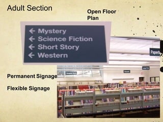 Adult SectionOpen Floor PlanPermanentSignageFlexible Signage