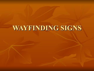 WAYFINDING SIGNS 