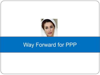 Way Forward for PPP
 