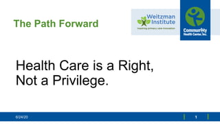 The Path Forward
Health Care is a Right,
Not a Privilege.
16/24/20
 