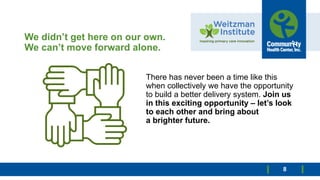 We didn’t get here on our own.
We can’t move forward alone.
There has never been a time like this
when collectively we have the opportunity
to build a better delivery system. Join us
in this exciting opportunity – let’s look
to each other and bring about
a brighter future.
8
 