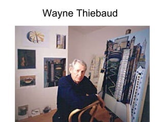 Wayne Thiebaud 