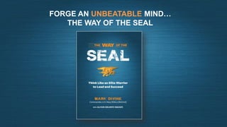 FORGE AN UNBEATABLE MIND…
THE WAY OF THE SEAL
 