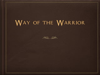 Way of the Warrior
 