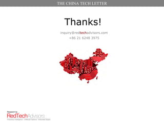 THE CHINA TECH LETTER



                   Thanks!
                 inquiry@redtechadvisors.com
                     +86 ...