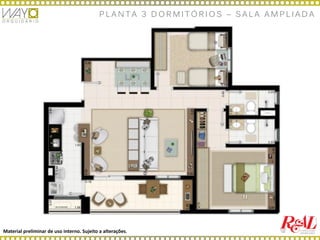 Material preliminar de uso interno. Sujeito a alterações.
P L A N T A 3 D O R M I T Ó R I O S – S A L A A M P L I A D A
 