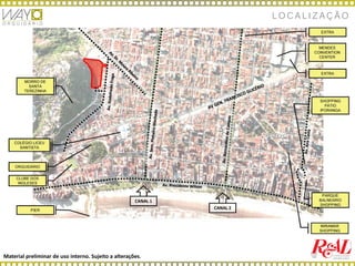 Material preliminar de uso interno. Sujeito a alterações.
L O C A L I Z A Ç Ã O
 