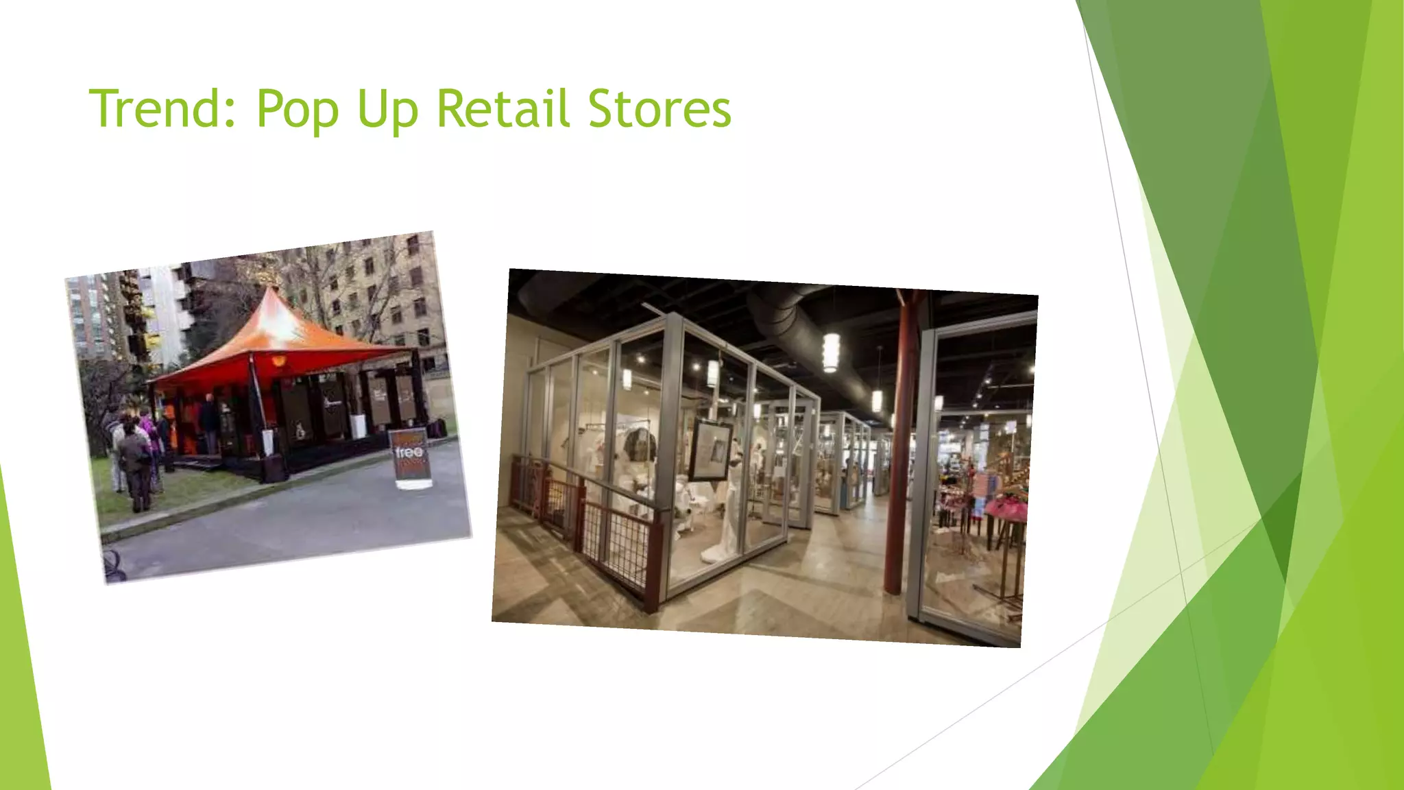 Trend: Pop Up Retail Stores
 