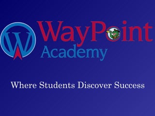 Where Students Discover Success 