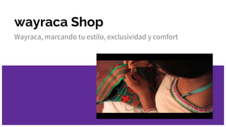 wayraca Shop
Wayraca, marcando tu estilo, exclusividad y comfort
 
