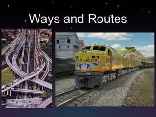 Ways and Routes 