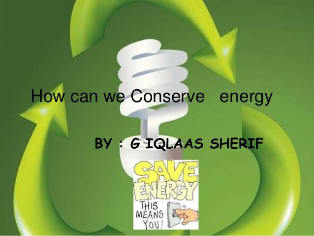 ways to conserve energy conserve energy