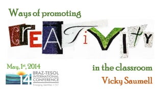 Ways of promoting
in the classroom
Vicky Saumell
May, 1st, 2014
 