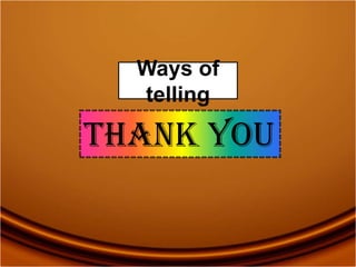 Ways of telling Thank you 