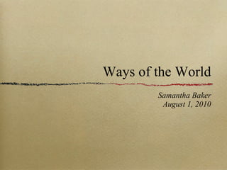 Ways of the World ,[object Object],[object Object]