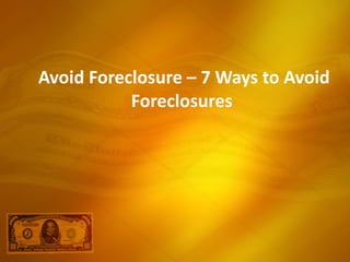 Avoid Foreclosure – 7 Ways to Avoid Foreclosures  