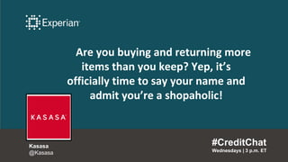 Are you buying and returning more
items than you keep? Yep, it’s
officially time to say your name and
admit you’re a shopa...